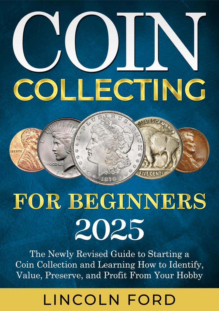 Coin Collecting for Beginners 2025