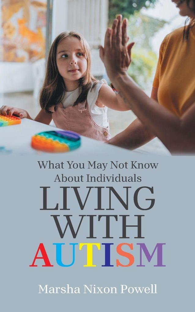 What You May Not Know About Individuals Living With Autism