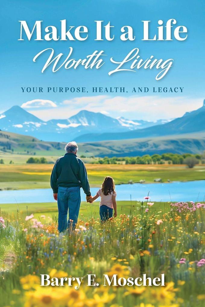 Make It a Life Worth Living