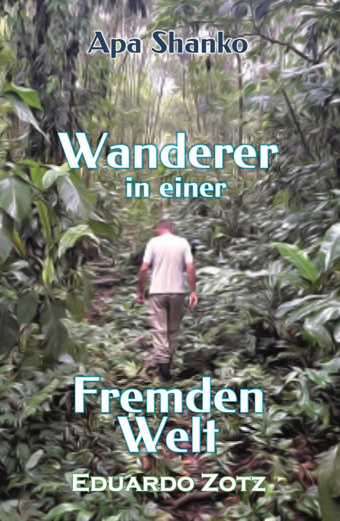 Wanderer in einer Fremden Welt (ApaShanko #2)