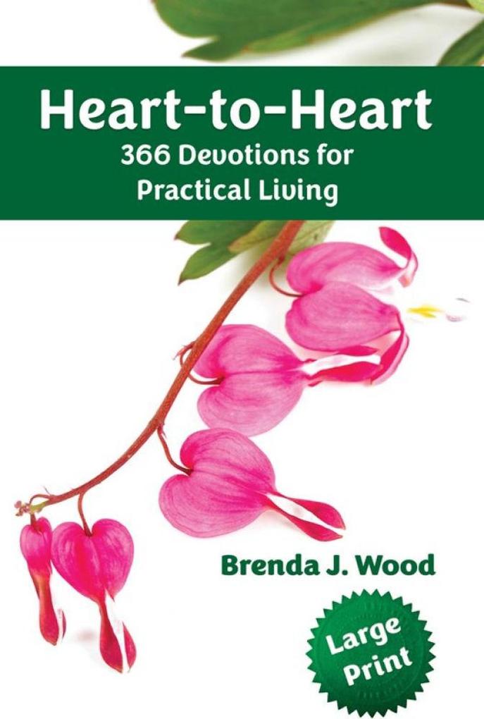 Heart-to-Heart - 366 Devotions for Practical Living