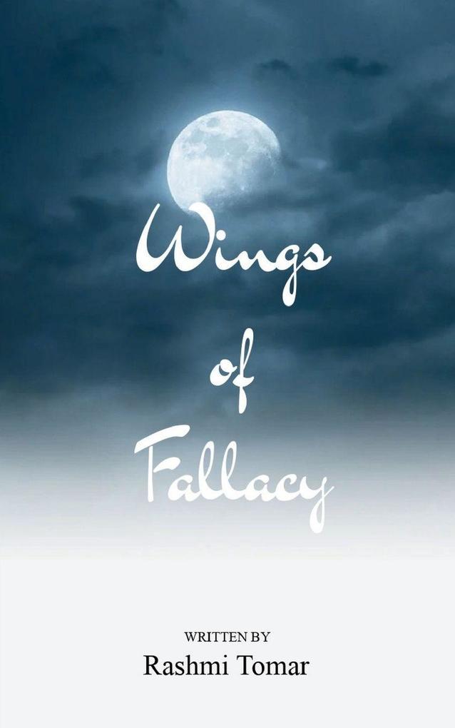Wings of Fallacy A Journey Through Love Loss and Insight