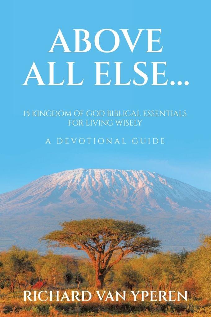 ABOVE ALL ELSE...