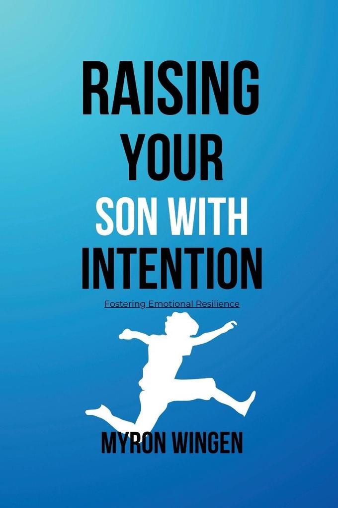 RAISING YOUR SON WITH INTENTION