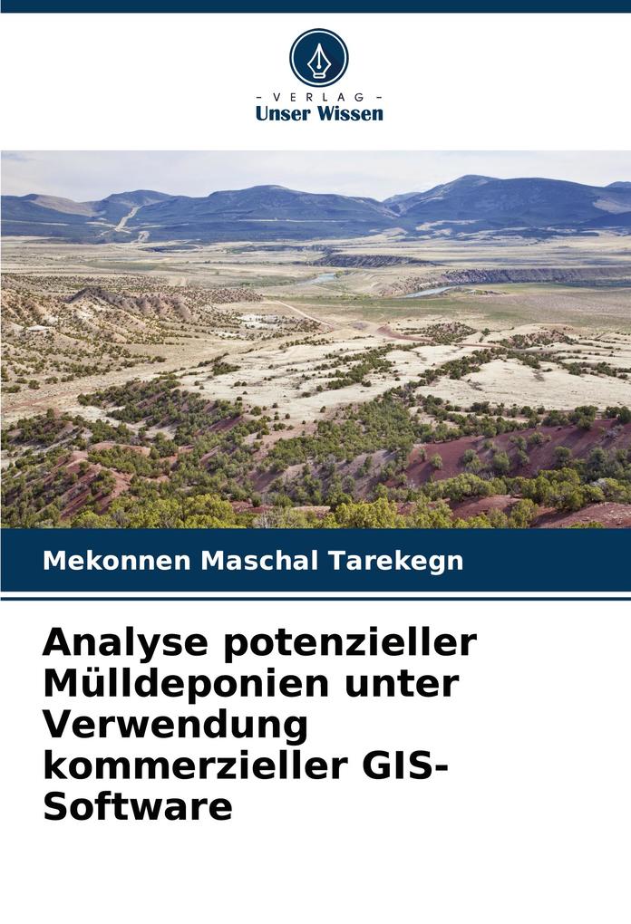Analyse potenzieller Mülldeponien unter Verwendung kommerzieller GIS-Software
