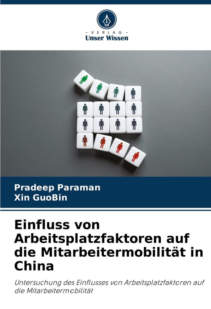 Einfluss von Arbeitsplatzfaktoren auf die Mitarbeitermobilität in China