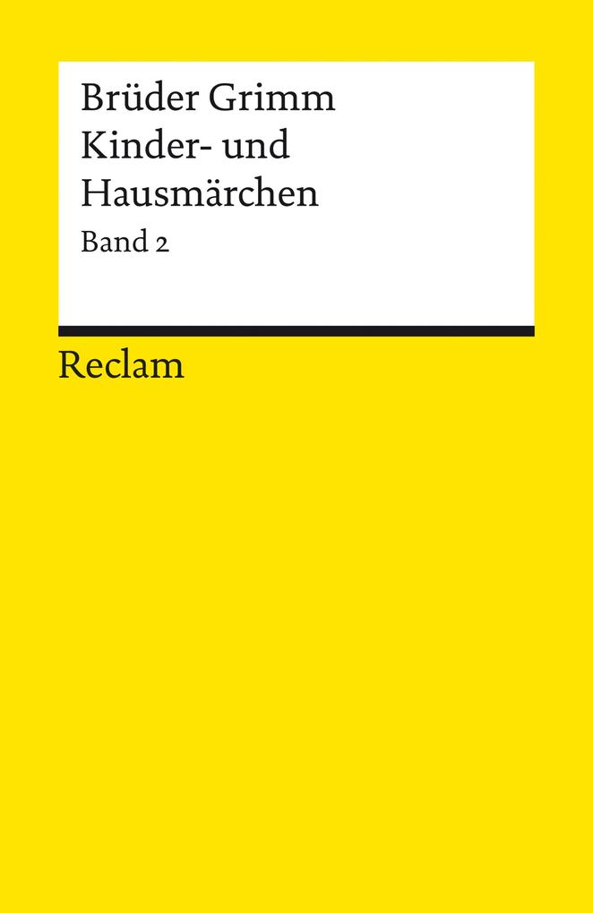 Kinder- und Hausmärchen. Band 2: Märchen Nr. 87-200 Anhang Nr. 1-28 Herkunftsnachweise Nachwort