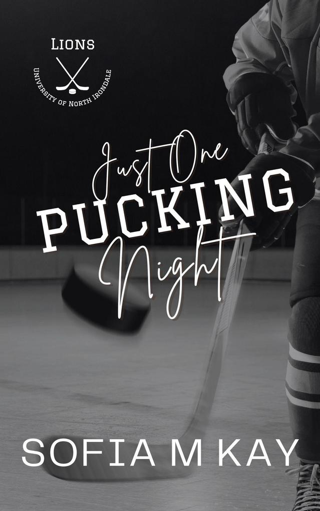 Just One Pucking Night (UNI Lions #4)