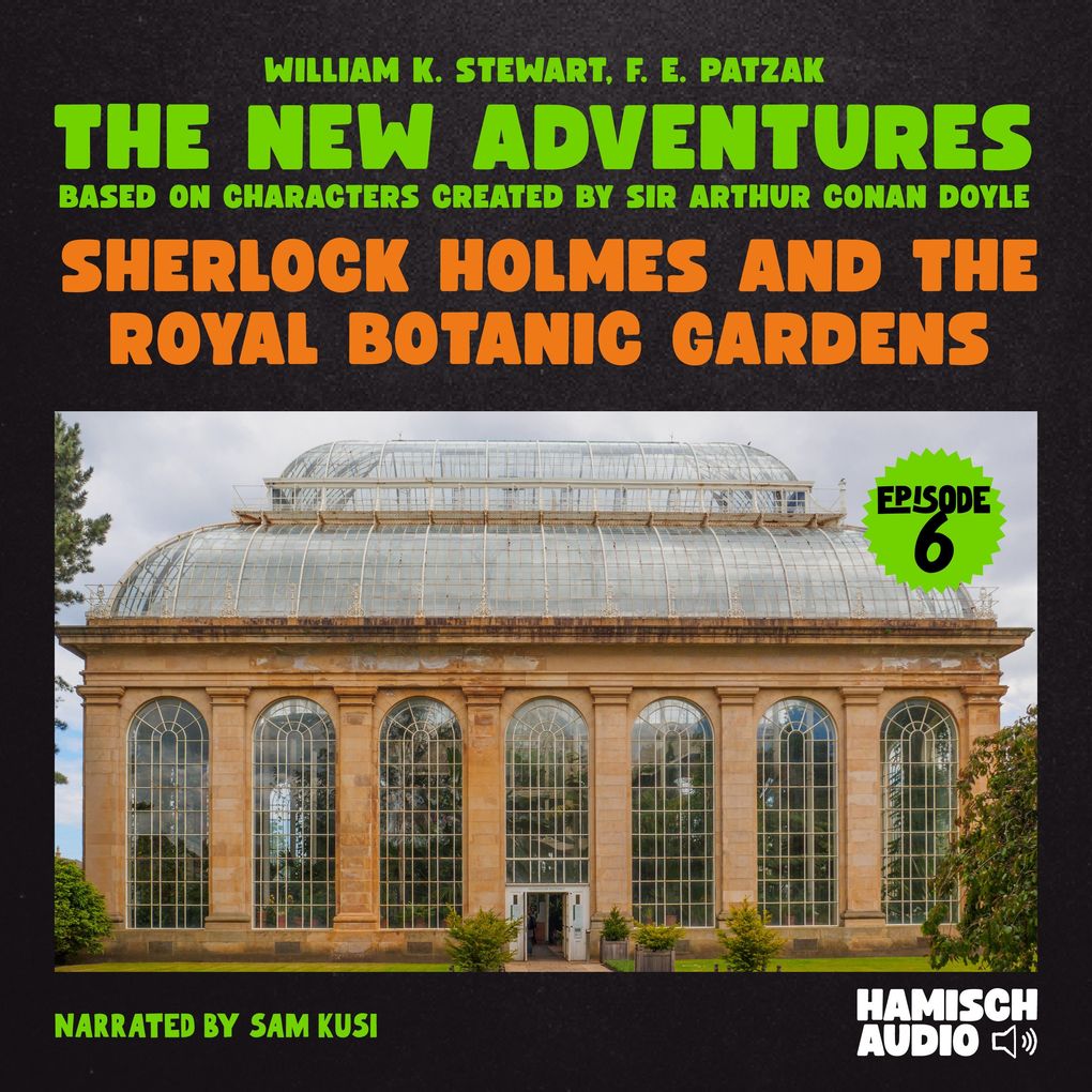 Sherlock Holmes and the Royal Botanic Gardens (The New Adventures Episode 6)