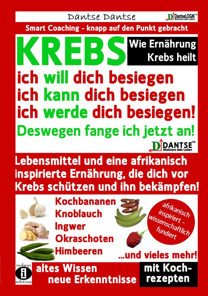 Wie Ernährung Krebs heilt: KREBS - ich will dich besiegen ich kann dich besiegen ich werde dich besiegen!
