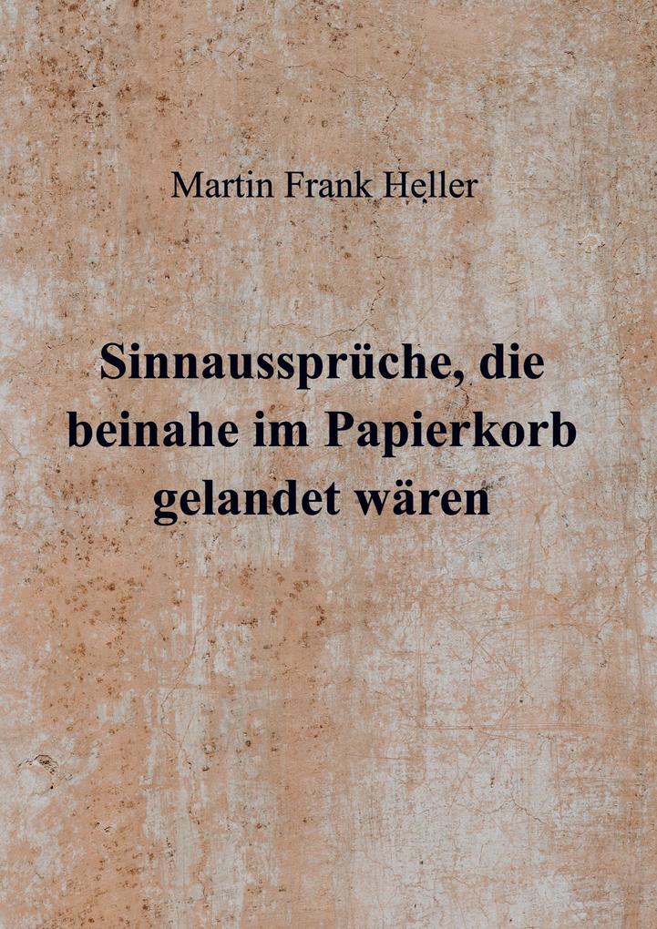 Sinnaussprüche die beinahe im Papierkorb gelandet wären