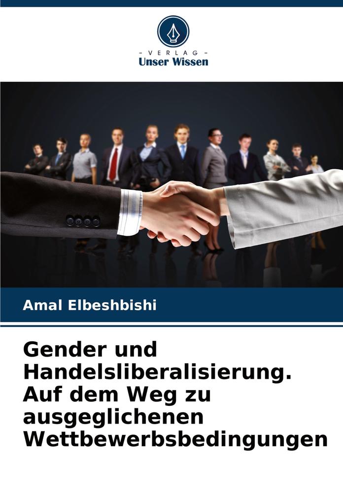 Gender und Handelsliberalisierung. Auf dem Weg zu ausgeglichenen Wettbewerbsbedingungen
