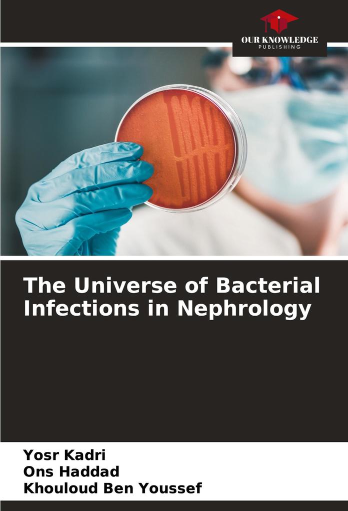 The Universe of Bacterial Infections in Nephrology