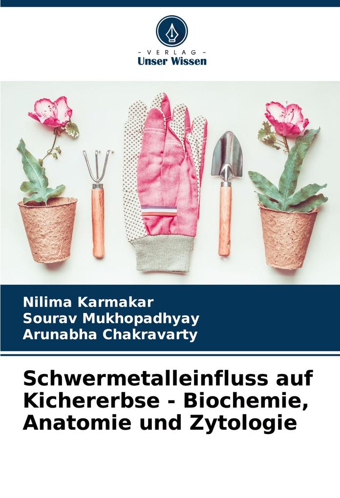 Schwermetalleinfluss auf Kichererbse - Biochemie Anatomie und Zytologie