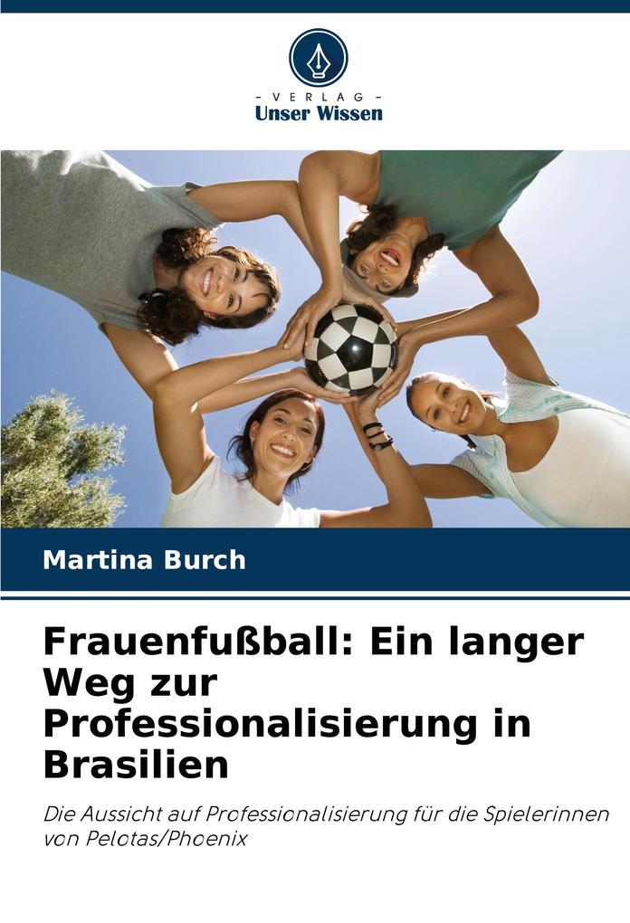 Frauenfußball: Ein langer Weg zur Professionalisierung in Brasilien