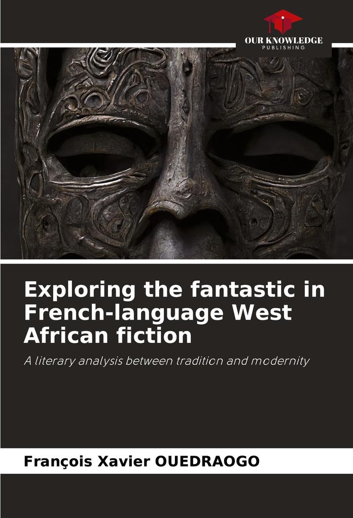 Exploring the fantastic in French-language West African fiction
