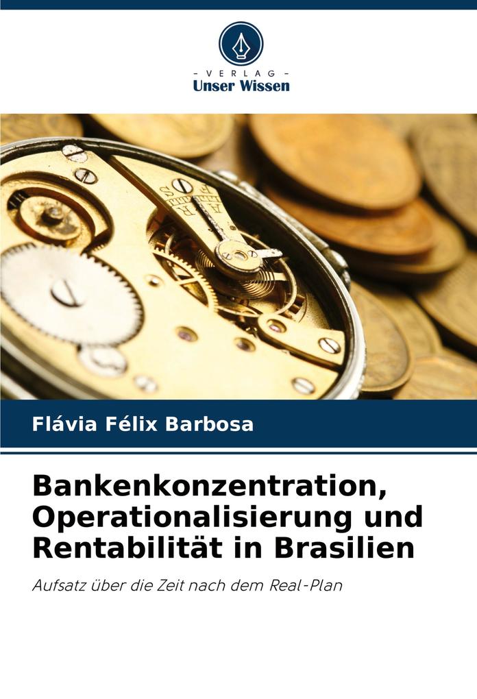 Bankenkonzentration Operationalisierung und Rentabilität in Brasilien