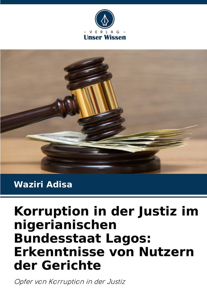 Korruption in der Justiz im nigerianischen Bundesstaat Lagos: Erkenntnisse von Nutzern der Gerichte