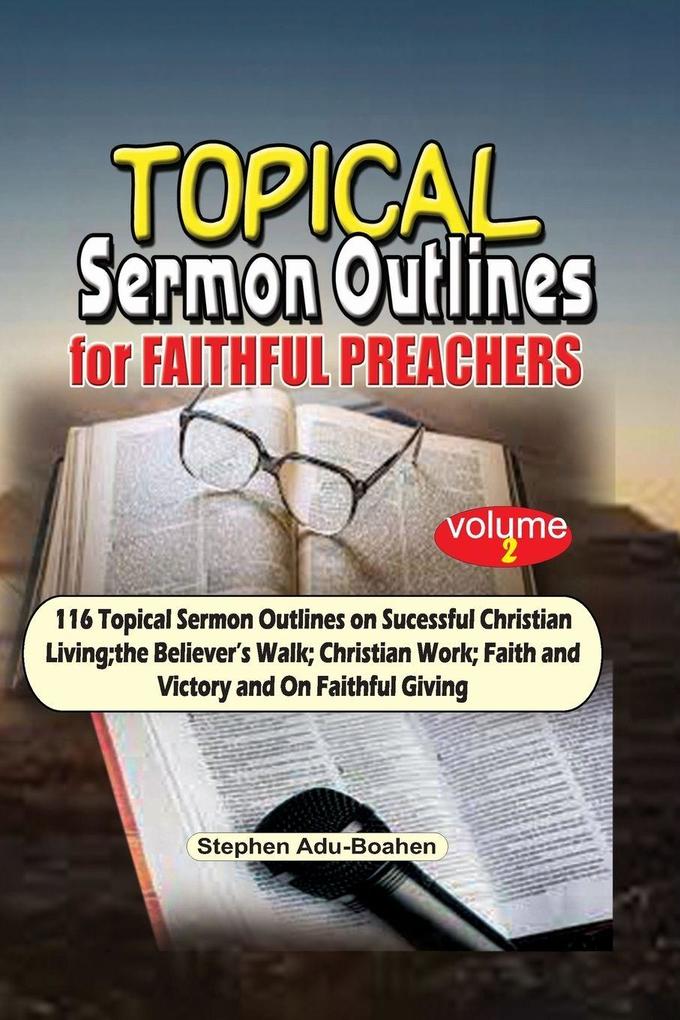 Topical Sermon Outlines for Faithful Preachers Vol 2.
