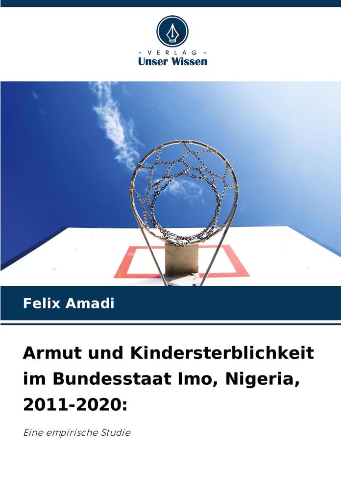 Armut und Kindersterblichkeit im Bundesstaat Imo Nigeria 2011-2020: