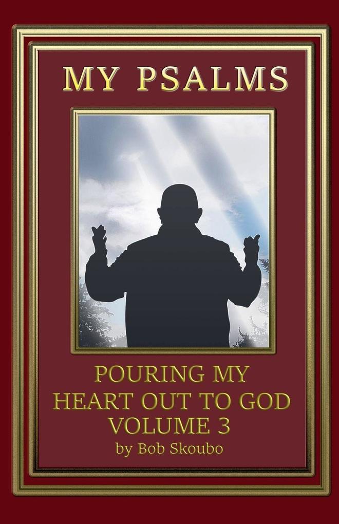 Pouring My Heart Out to God Volume 3