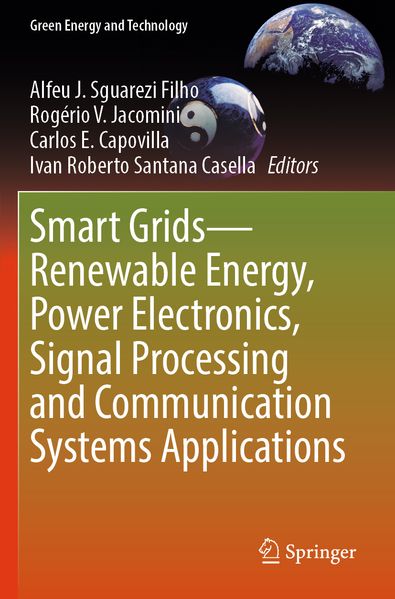 Smart Grids-Renewable Energy Power Electronics Signal Processing and Communication Systems Applications