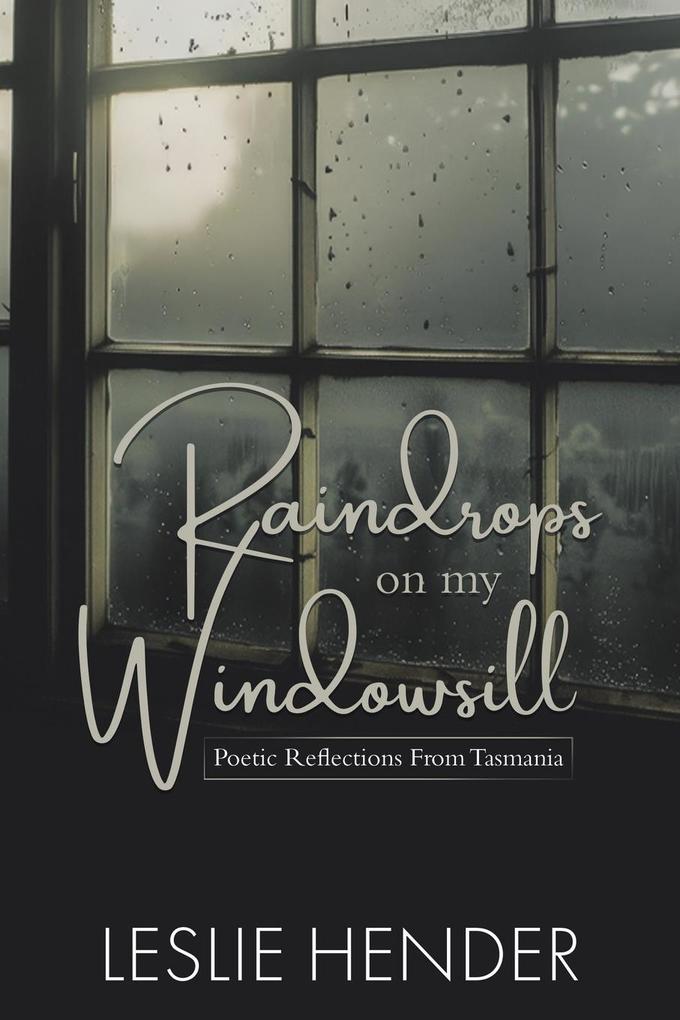 Raindrops on My Windowsill