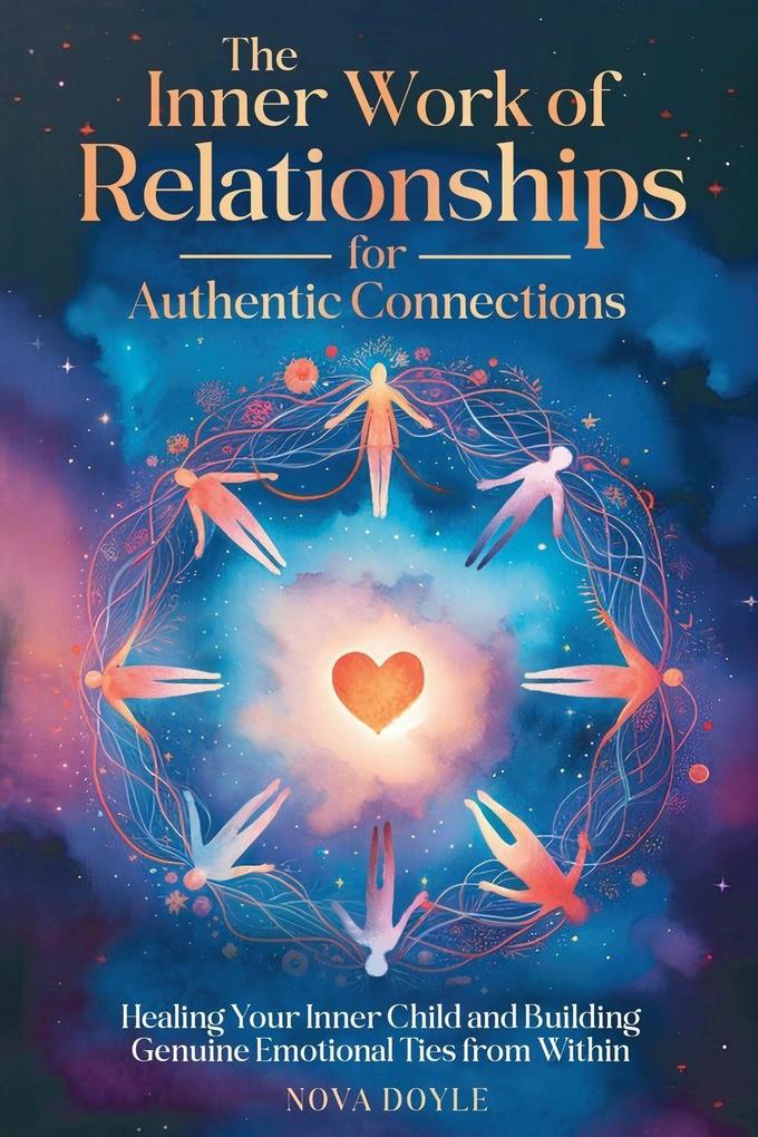 The Inner Work of Relationships for Authentic Connections