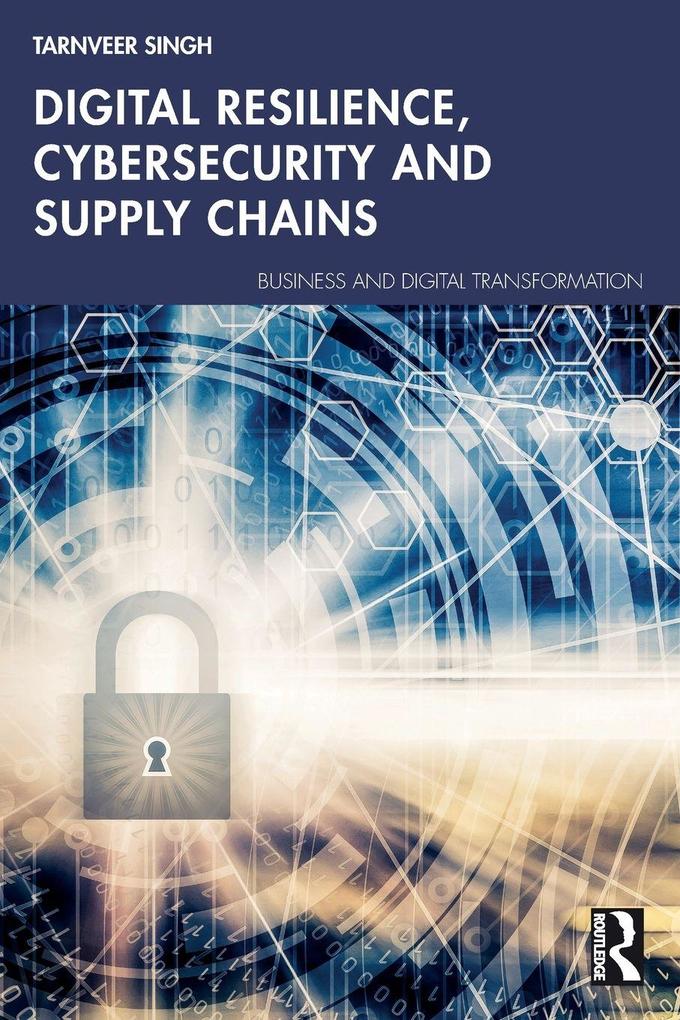 Digital Resilience Cybersecurity and Supply Chains
