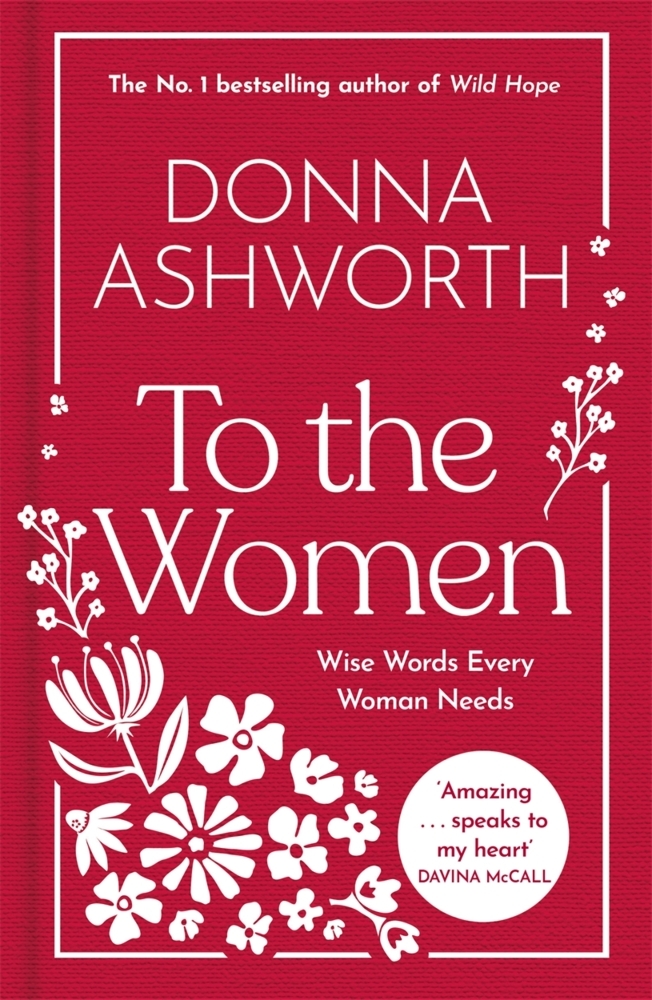 To the Women - The New Collection of Wise Words Every Woman Needs