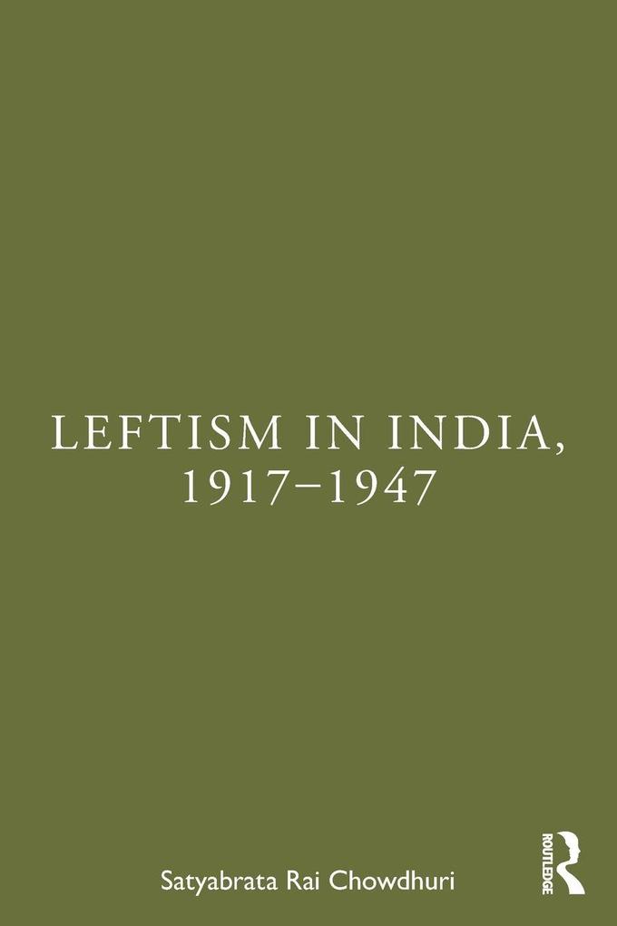 Leftism in India 1917-1947