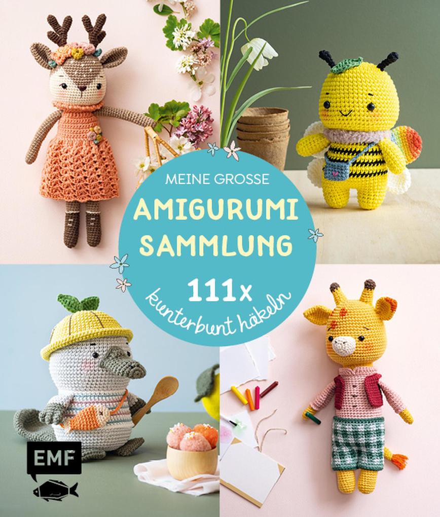 Edition Michael Fischer Meine Große Amigurumi-Sammlung - 111x Kunterbunt Häkeln
