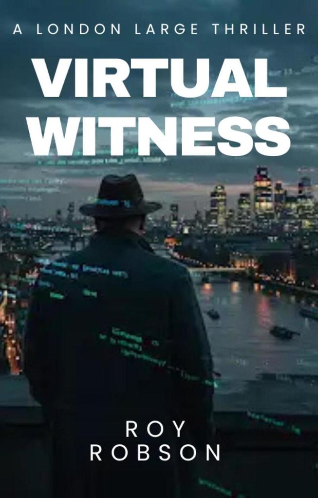 London Large: Virtual Witness (Detective Hawkins Crime Thriller Series #7)
