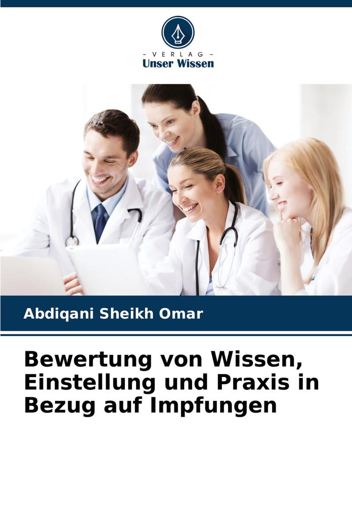 Bewertung von Wissen Einstellung und Praxis in Bezug auf Impfungen