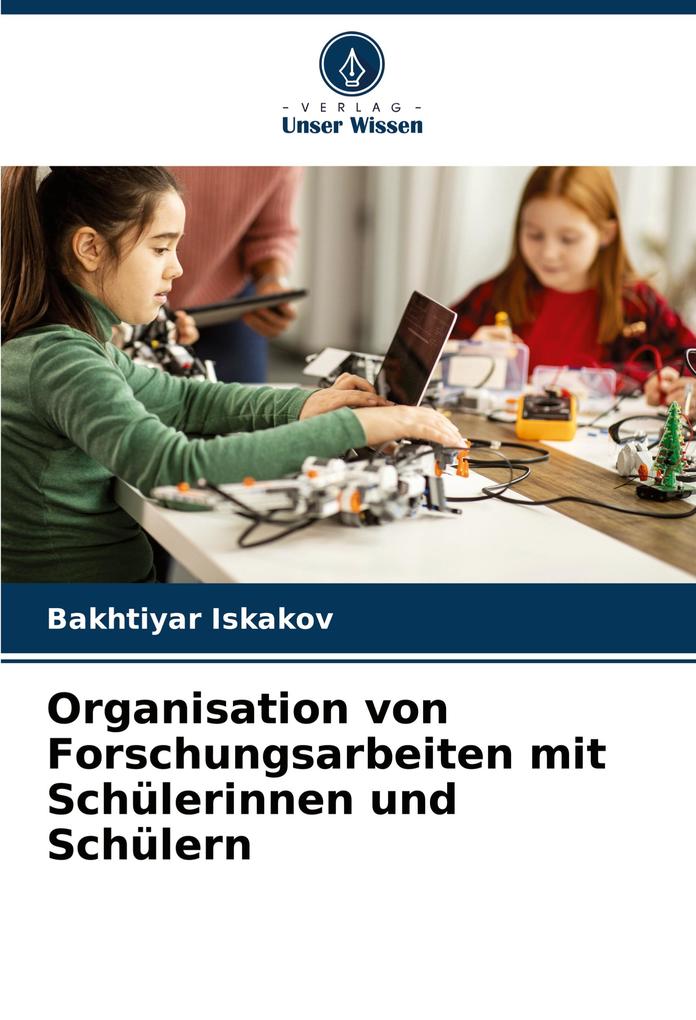 Organisation von Forschungsarbeiten mit Schülerinnen und Schülern