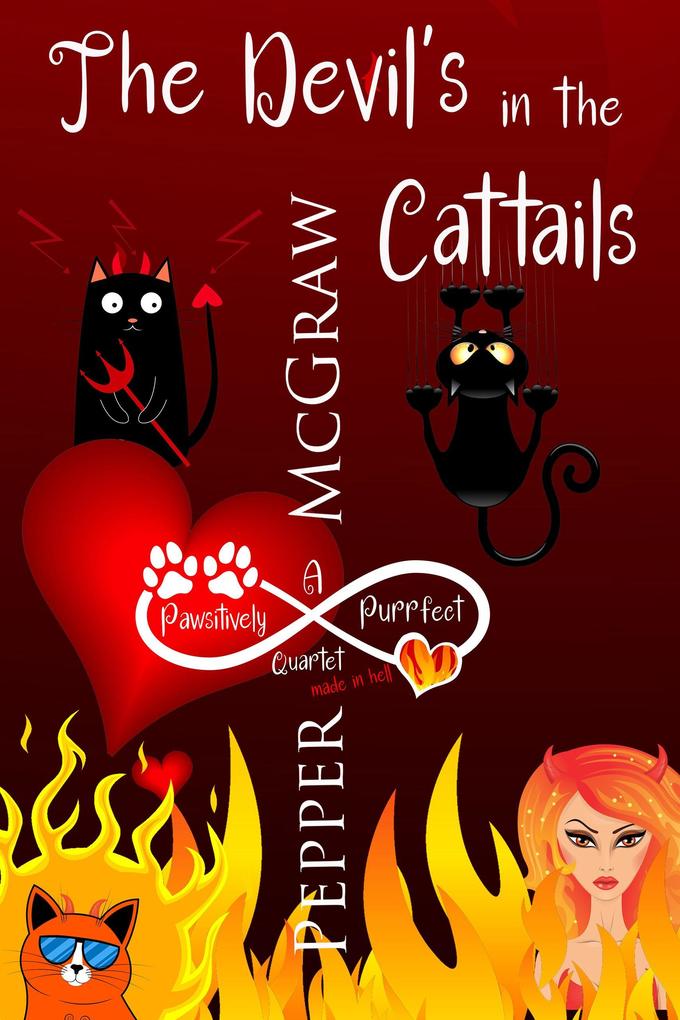 The Devil's in the Cattails: A Pawsitively Purrfect Quartet Made in Hell (Matchmaking Cats of the Goddesses Bundle #4)