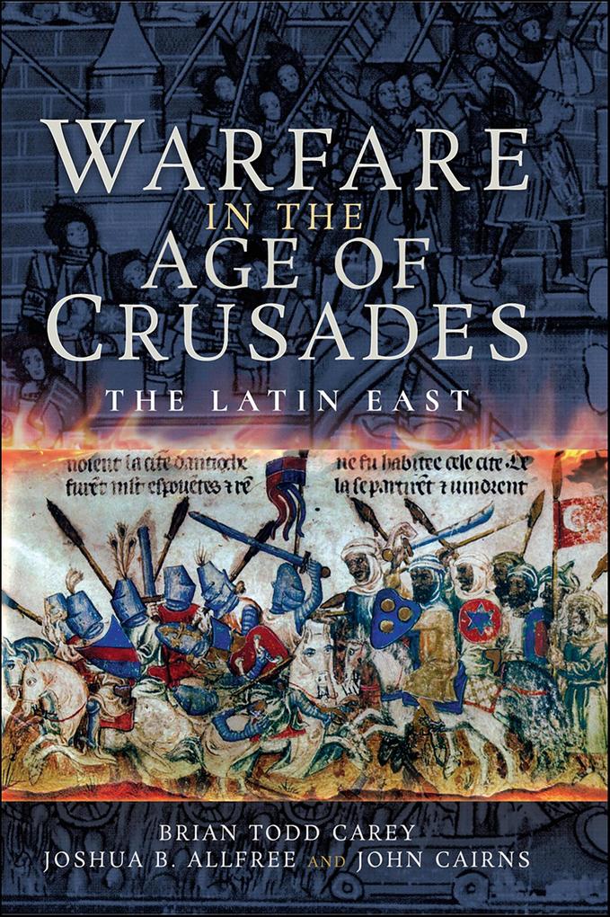 Pen & Sword Military Warfare In The Age Of Crusades
