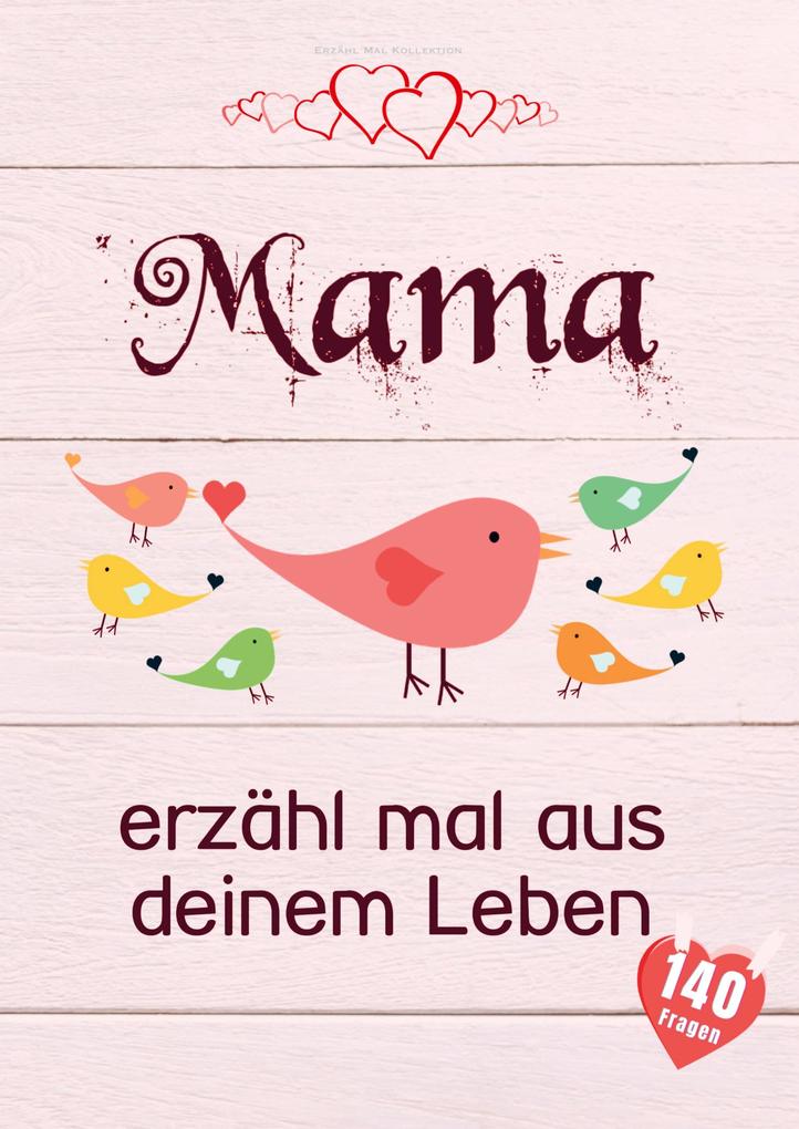 Mama erzähl mal aus deinem Leben