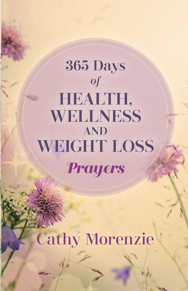 365 Days of Health Wellness and Weight Loss Prayers