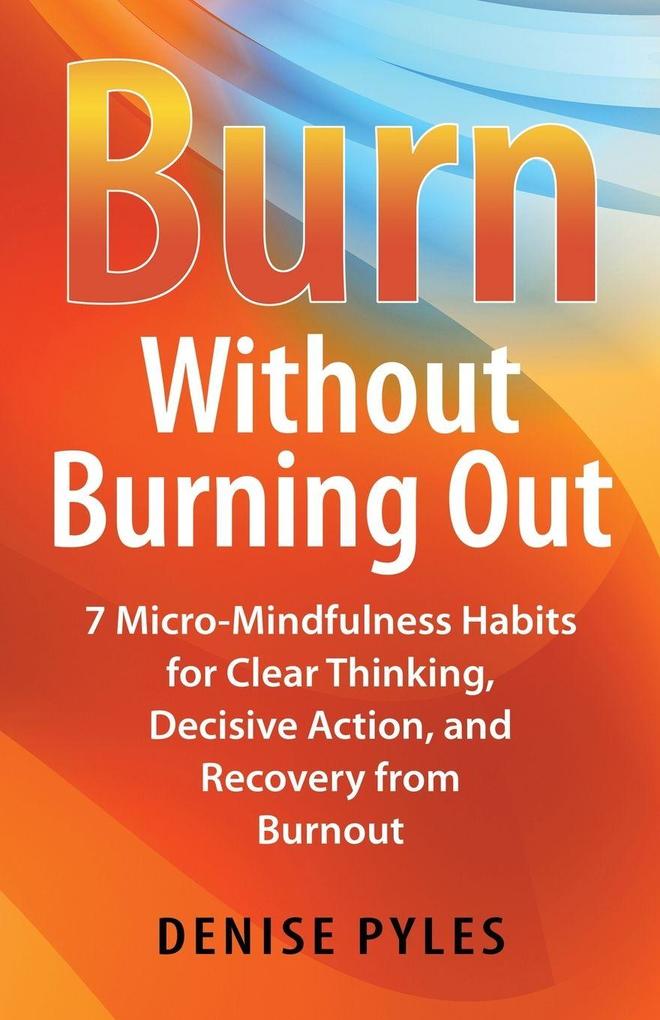Burn Without Burning Out
