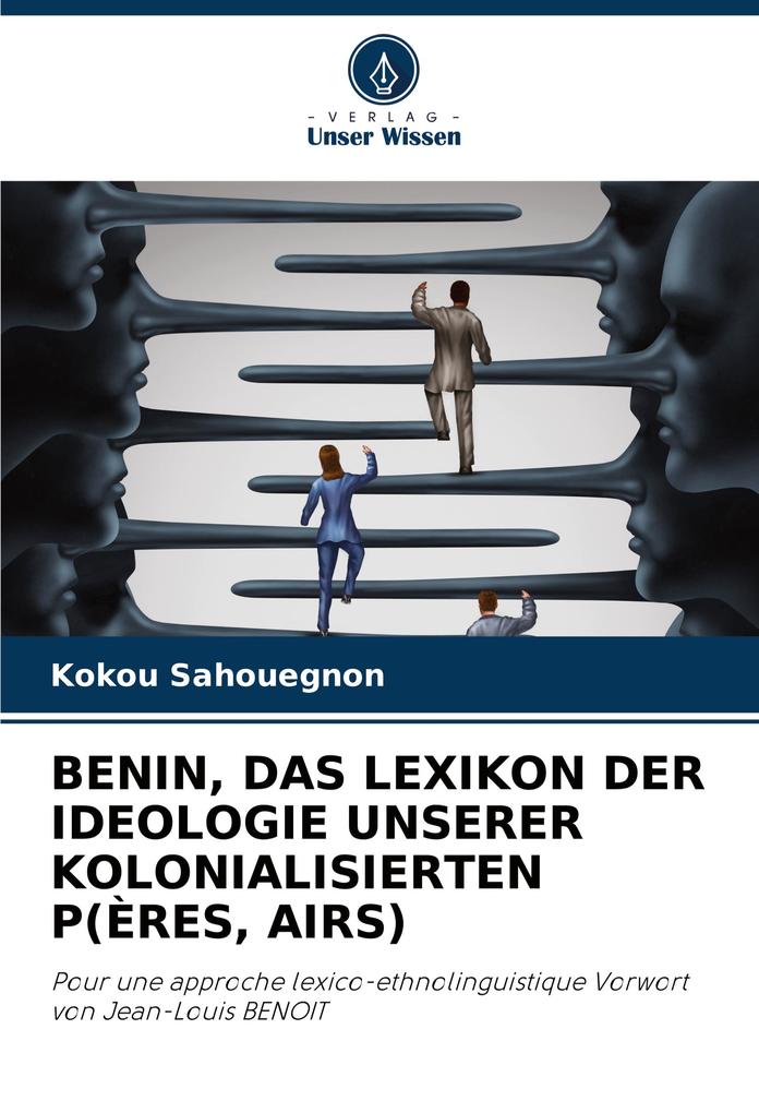 BENIN DAS LEXIKON DER IDEOLOGIE UNSERER KOLONIALISIERTEN P(ÈRES AIRS)