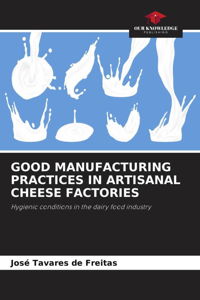 GOOD MANUFACTURING PRACTICES IN ARTISANAL CHEESE FACTORIES