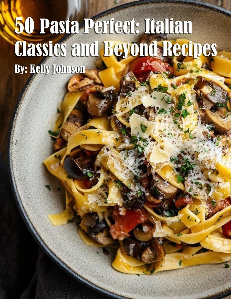 50 Pasta Perfect