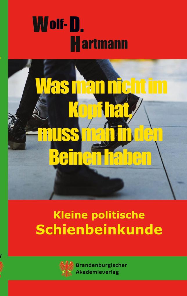 Was man nicht im Kopf hat muss man in den Beinen haben.