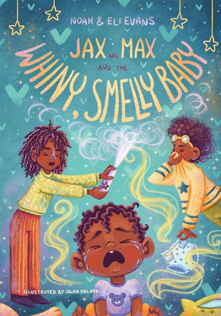 Jax and Max and the Whiny Smelly Baby