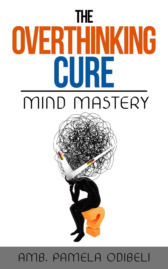 The Overthinking Cure
