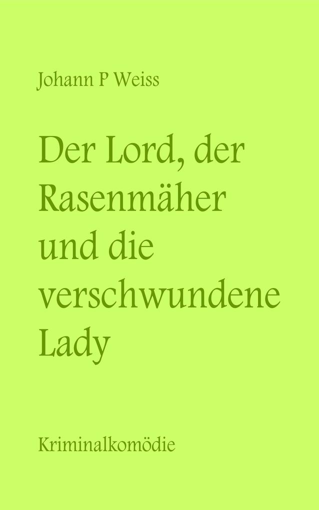 Der Lord der Rasenmäher und die verschwundene Lady.