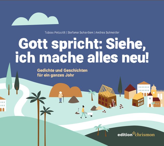 Gott spricht: Siehe ich mache alles neu! (Offenbarung 215)