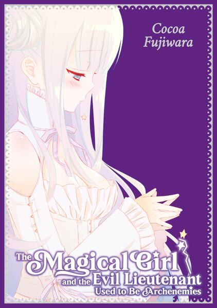 The Magical Girl and the Evil Lieutenant Used to Be Archenemies (Sammelband deutsche Ausgabe)