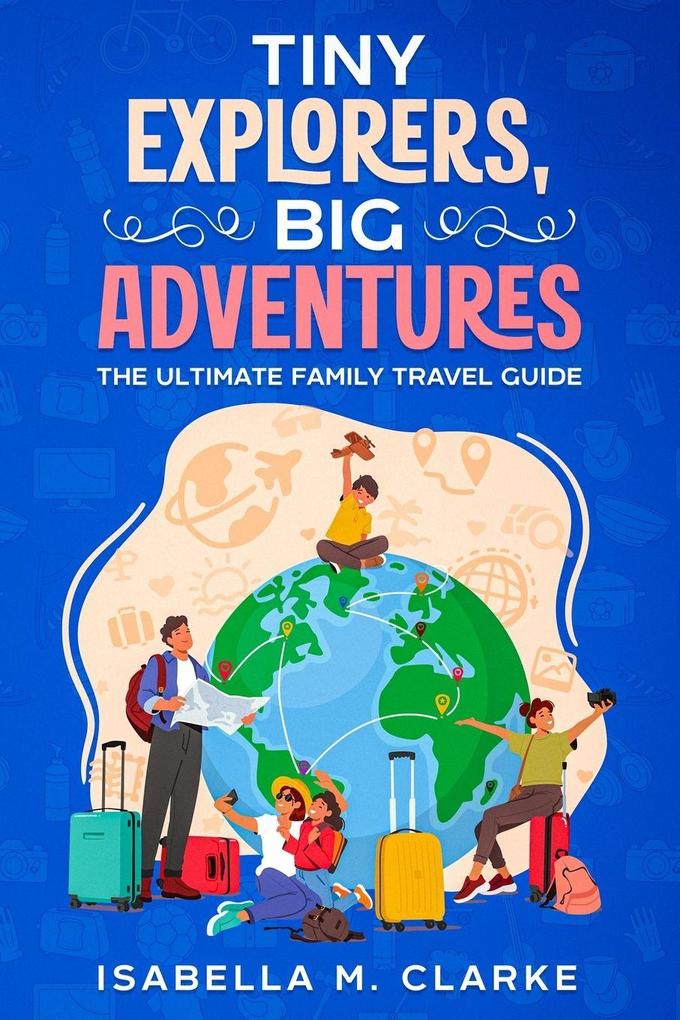 Tiny Explorers Big Adventures